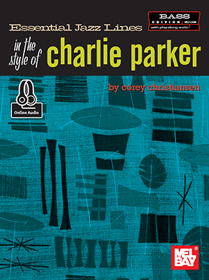 Essential Jazz Lines in the Style of Charlie Parker, Bass Edition + CD
