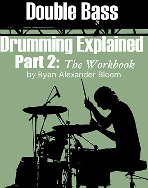 Double Bass Drumming Explained Part 2: The Workbook