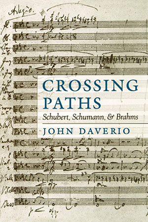 Crossing Paths Schubert, Schumann, and Brahms