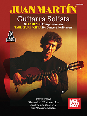 Juan Martin - Guitarra Solista - 8 Flamenco Compositions in Tablature/CIFRA for Concert Performers + CD