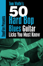 Tom Wolfe - 50 Hard Bop Blues Licks You MUST Know - DVD