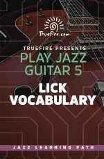 TrueFire - Play Jazz Guitar 5: Lick Vocabulary DVD