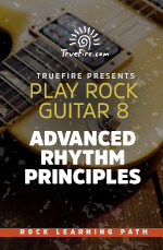 TrueFire - Play Rock Guitar 8: Advanced Rhythm Principles DVD
