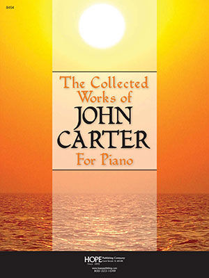 The Collected Works Of John Carter For Piano