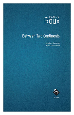 Patrick ROUX - Between Two Continents Concerto For Guitar
