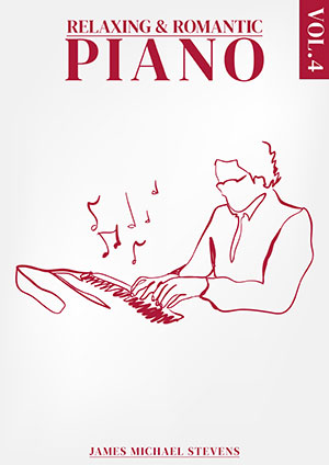 Relaxing & Romantic Piano - Volumes IV