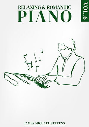 Relaxing & Romantic Piano - Volumes VI