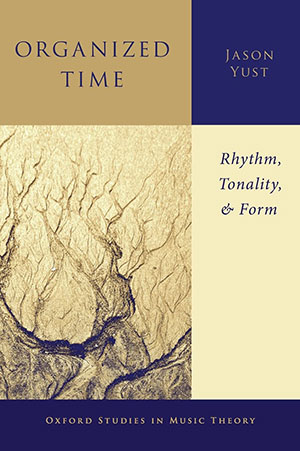 Organized Time: Rhythm, Tonality, and Form